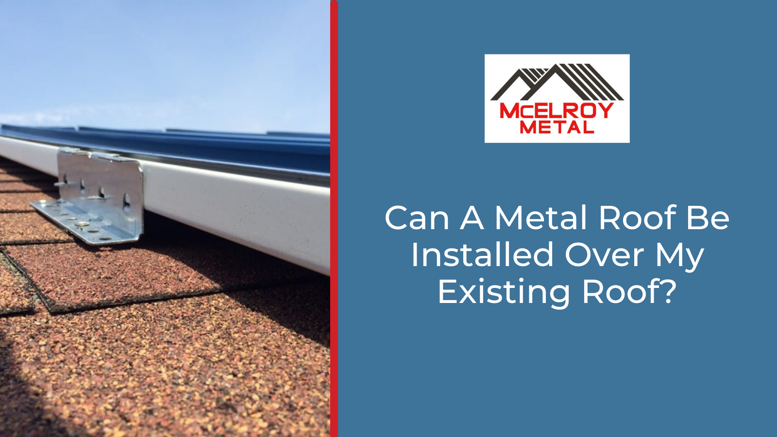 can-a-metal-roof-be-installed-over-my-existing-roof